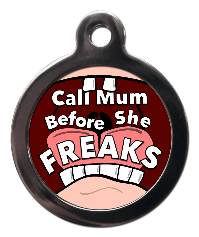 Call Mum Before She Freaks ID Tag for Dogs